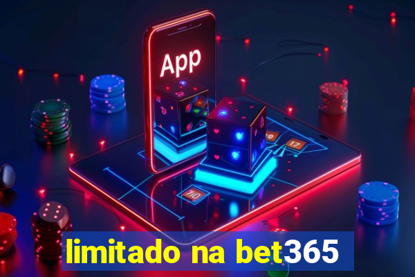 limitado na bet365