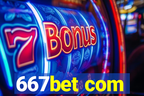 667bet com