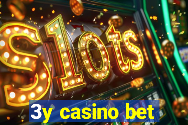 3y casino bet