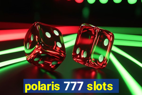 polaris 777 slots