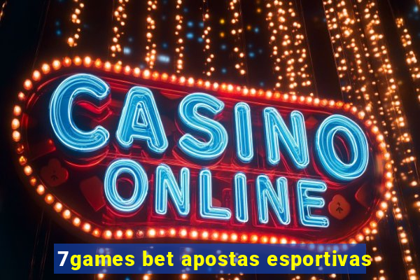 7games bet apostas esportivas