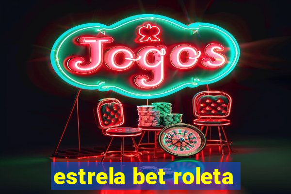 estrela bet roleta