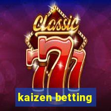 kaizen betting