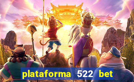 plataforma 522 bet 茅 confi谩vel