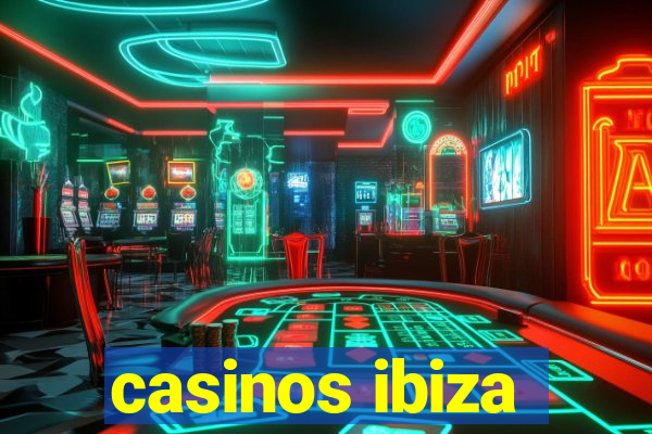 casinos ibiza