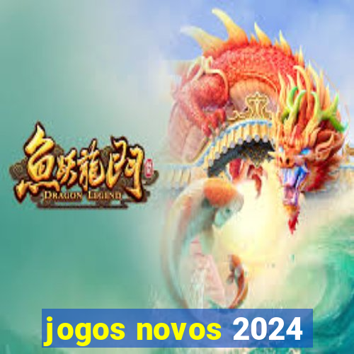 jogos novos 2024