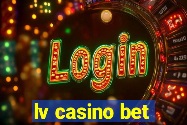 lv casino bet