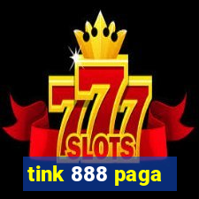 tink 888 paga