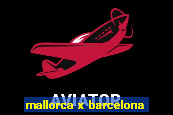 mallorca x barcelona