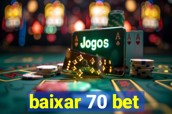 baixar 70 bet