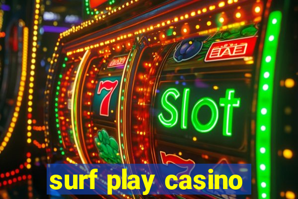 surf play casino