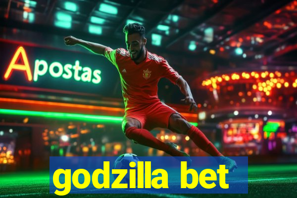 godzilla bet