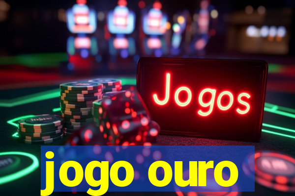 jogo ouro