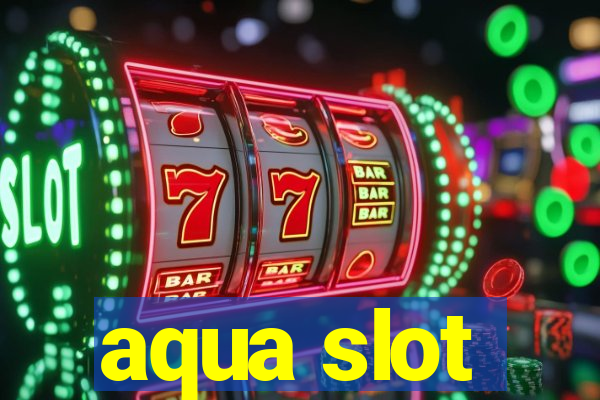 aqua slot