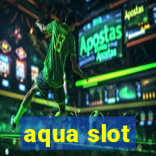 aqua slot