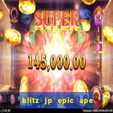 blitz jp epic ape 2 slot