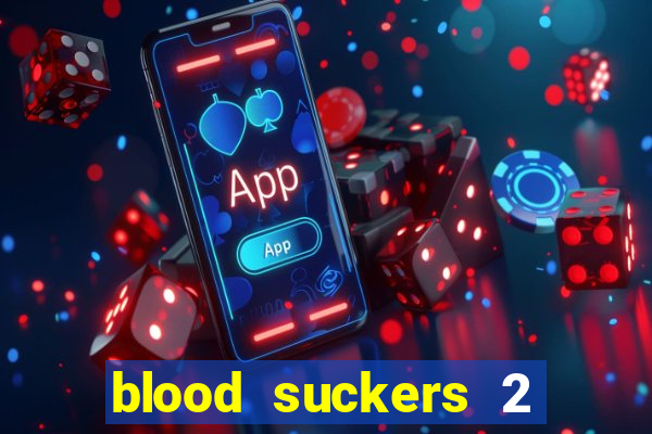 blood suckers 2 slot free play