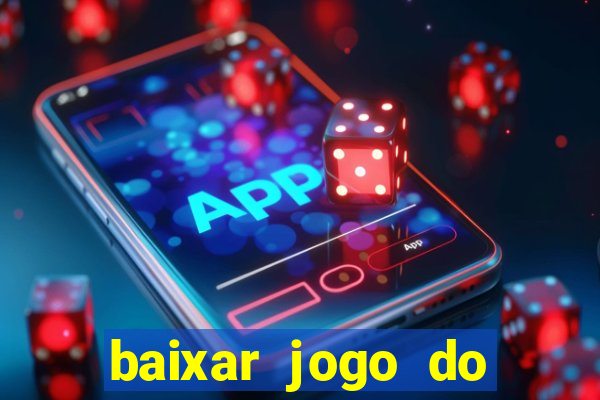 baixar jogo do tigrinho demo