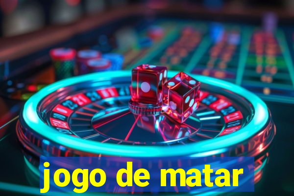 jogo de matar