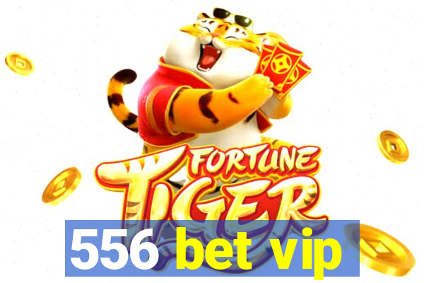 556 bet vip