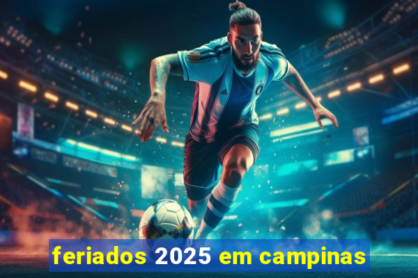 feriados 2025 em campinas