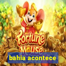 bahia acontece