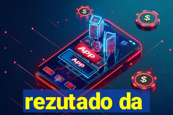 rezutado da