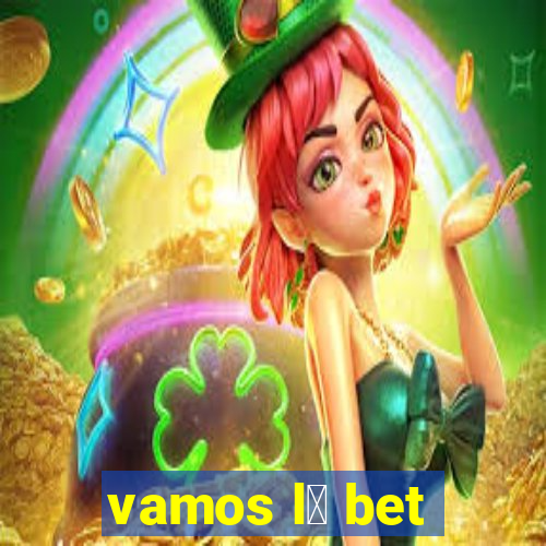 vamos l谩 bet