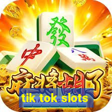 tik tok slots