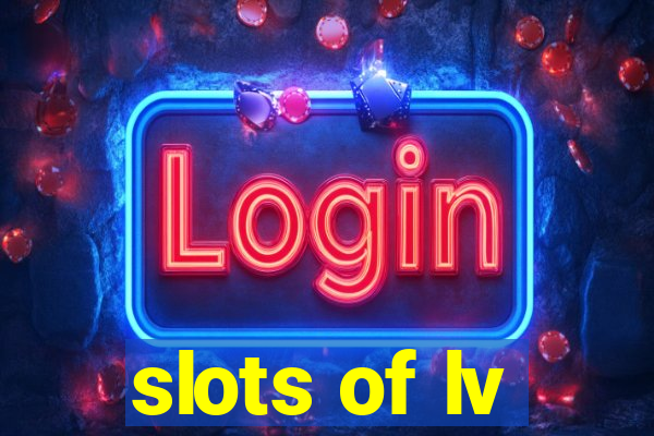 slots of lv