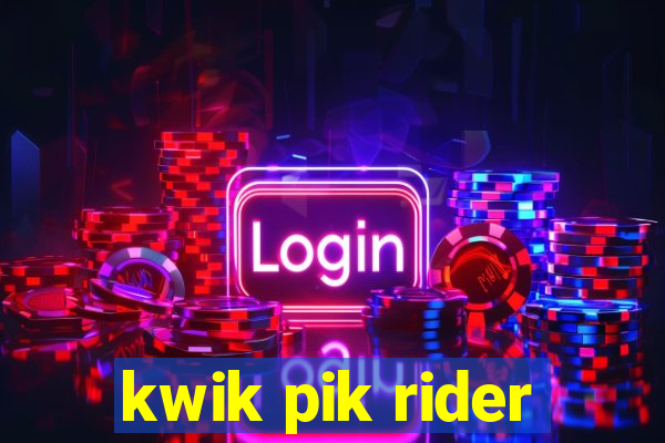 kwik pik rider