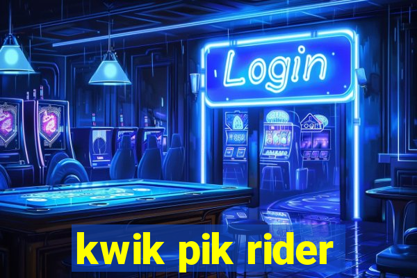 kwik pik rider