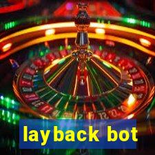 layback bot