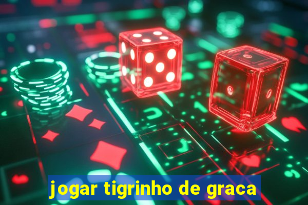 jogar tigrinho de graca