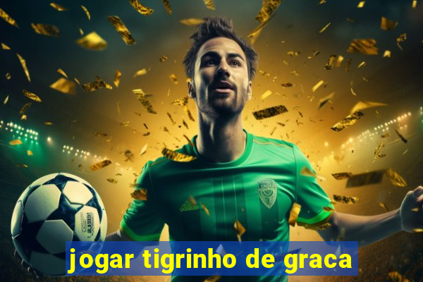 jogar tigrinho de graca