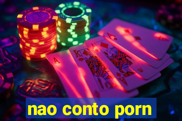 nao conto porn