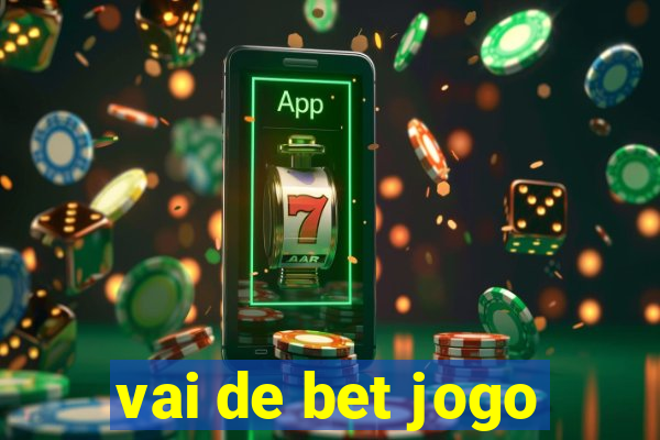 vai de bet jogo