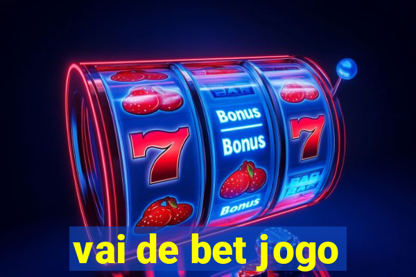 vai de bet jogo