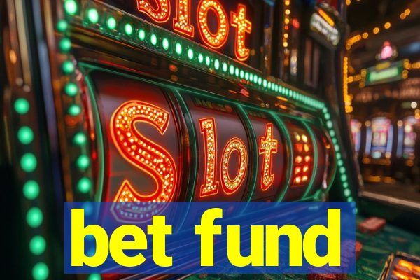 bet fund