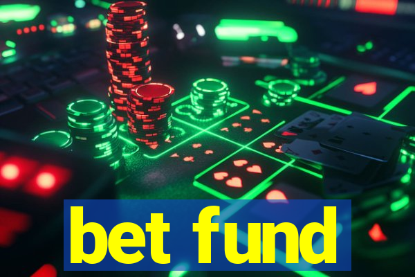 bet fund