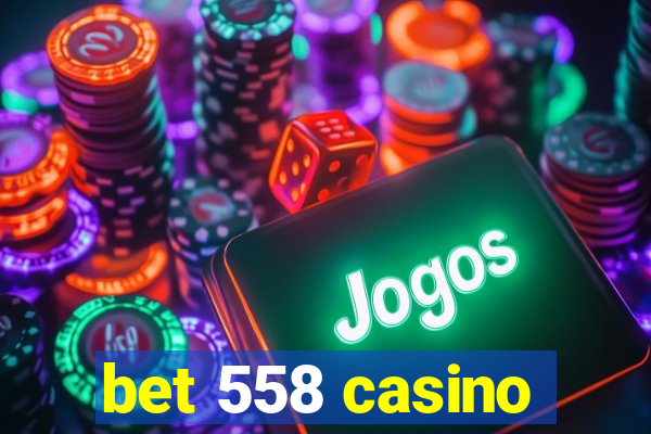 bet 558 casino