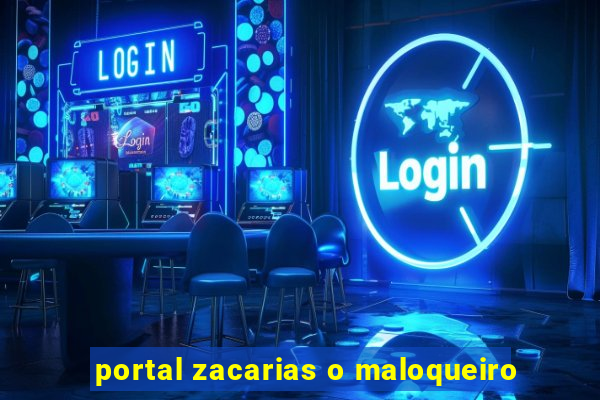 portal zacarias o maloqueiro