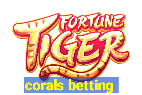 corals betting