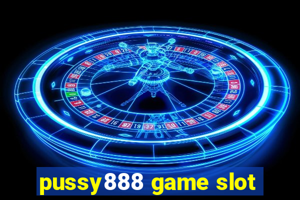 pussy888 game slot