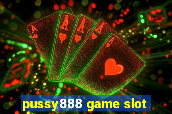 pussy888 game slot