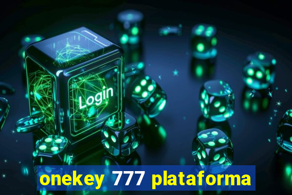 onekey 777 plataforma