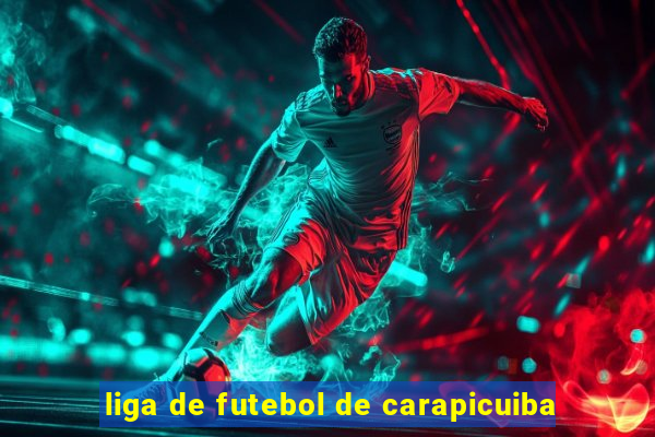 liga de futebol de carapicuiba