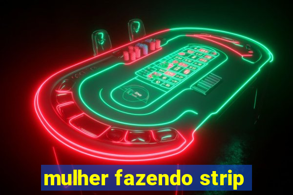 mulher fazendo strip