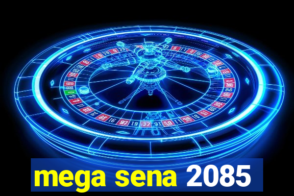 mega sena 2085