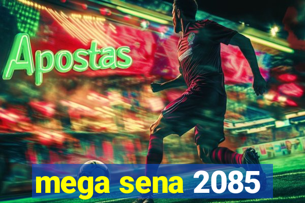 mega sena 2085